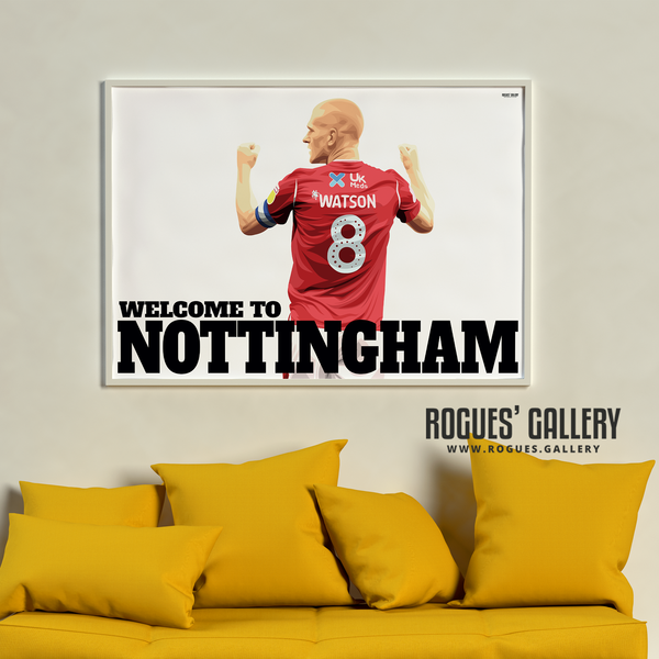Ben Watson Nottingham Forest club captain 2020 Welcome to Nottingham A1 art print edit COYR NFFC