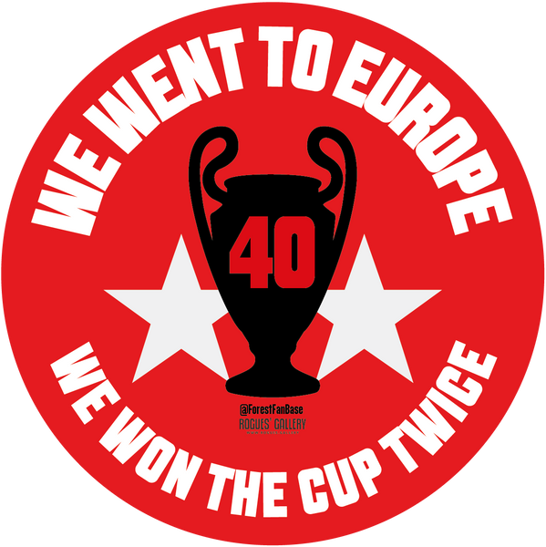 we went to Europe we won the cup twice sticker Nottingham Forest